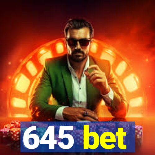 645 bet